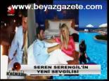 İşte Seren Serengil'in Yeni Aşkı