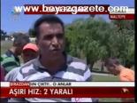 Aşırı Hız: 2 Yaralı