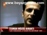 Teoman Müziği Bıraktı