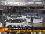 Piyasaların Ateşi Çıktı