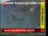 Nato Helikopteri Düştü