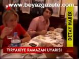 Tiryakiye Ramazan Uyarısı