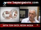 Artık İsim Değil Resim Moda
