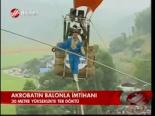 Akrobatın Balonla İmtihanı