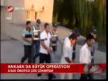 Ankara'da Büyük Operasyon