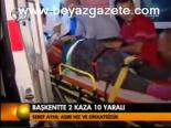 Başkentte 2 Kaza 10 Yaralı