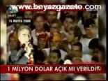 1 Milyon Dolar Açık Mı Verildi?