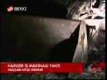 Hainler İş Makinası Yaktı