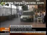 Adana'da Polise Saldırı