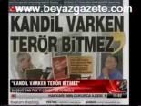 Kandil Varken Terör Bitmez