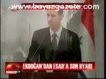 Erdoğan'dan Esad'a Son Uyarı
