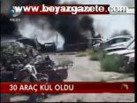 30 Araç Kül Oldu