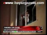Yangında Can Pazarı