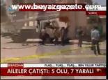 Aileler Çatıştı: 5 Ölü, 7 Yaralı