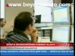 Dünya Ekonomisinde Kırmızı Alarm
