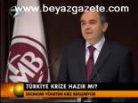 Türkiye Krize Hazır Mı?