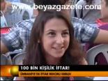 100 Bin Kişilik İftar!