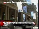 Dünya Ekonomisinde Deprem