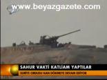 Sahur Vakti Katliam Yaptılar