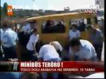 Minibüs Terörü: 10 Yaralı