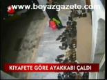 Kıyafete Göre Ayakkabı Çaldı