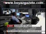 Ekonomik Kriz Toplantısı