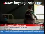 Türkiye Afrika İçin Seferber