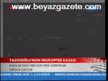Yazıcıoğlu'nun Helikopter Kazası