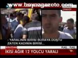 İkisi Ağır 12 Yolcu Yaralı