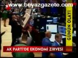Ak Parti'de Ekonomi Zirvesi