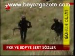 Pkk Ve Bdp'ye Sert Sözler