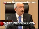 Kılıçdaroğlu'nun Suriye Yorumu
