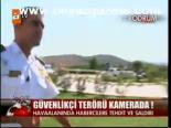 Güvenlikçi Terörü Kamerada!