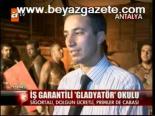 İş Garantili Gladyatör Okulu