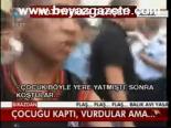 Çocuğu Kaptı, Vurdular Ama...