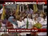 Barış Mitinginde Olay