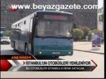 İstanbul'un Otobüsleri Yenileniyor