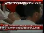 Kktc'ye Dönünce Fenalaştı