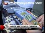 Kredi Kartı Kabus Olmasın