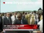 Chp Lideri Somali'den Döndü