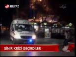 Sinir Krizi Geçirdiler