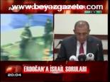 Erodğan'a İsrail Soruları