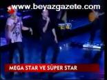 Mega Star Ve Süper Star