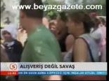 Alışveriş Değil Savaş
