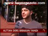Alttan Ders Bırakan Yandı