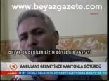 Ambulans Gelmeyince Kamyonla Götürdü