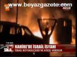 Kahire'de İsrail İsyanı