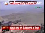 Asker Irak'ta Üs Kurmak İstiyor