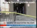 Çalışmak İçin Geldi Üstüne Vinç Düştü