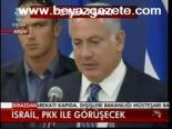İsrail, Pkk İle Görüşecek